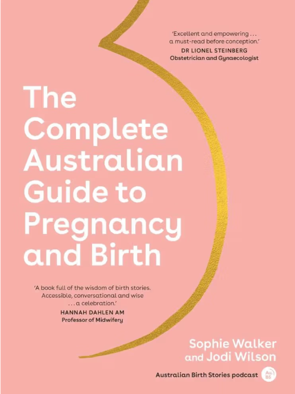 THE COMPLETE AUSTRALIAN GUIDE TO PREGNANCY AND BIRTH BOOK