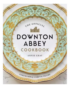 OFFICIAL DOWNTOWN ABBEY COOKBOOK